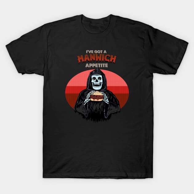 Death has a manwich appetite (Grim Reaper) T-Shirt by FanboyMuseum